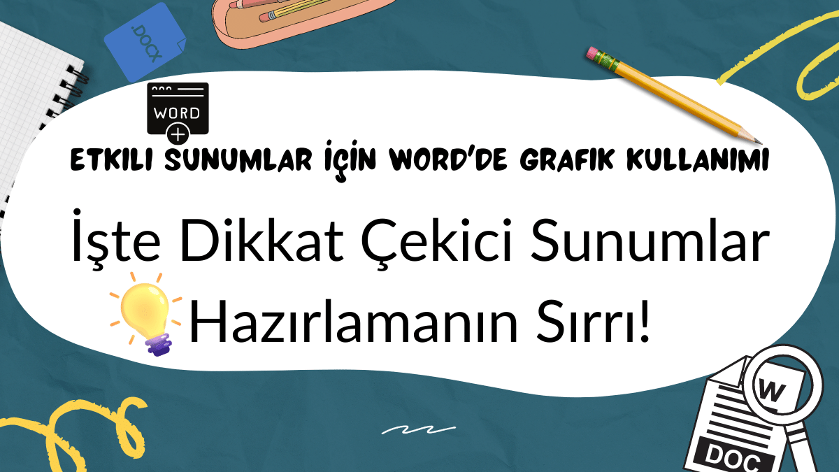 Etkili Sunumlar İçin Word'de Grafik Kullanımı: İşte Dikkat Çekici Sunumlar Hazırlamanın Sırrı! 🎉