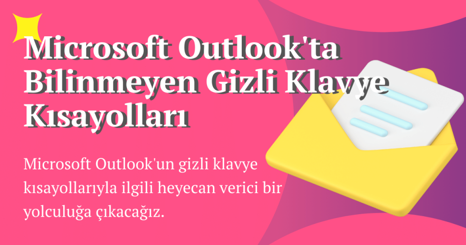 Microsoft Outlook'ta Bilinmeyen Gizli Klavye KÄ±sayollarÄ±