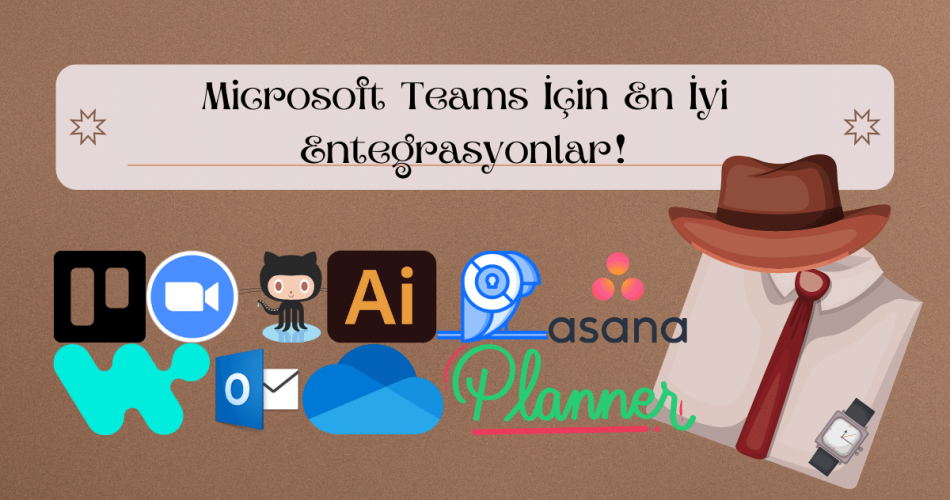 Microsoft Teams İçin En İyi Entegrasyonlar!