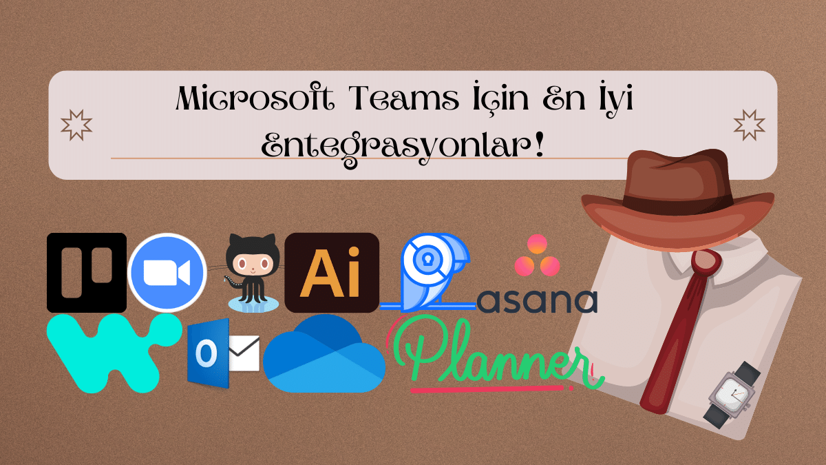Microsoft Teams İçin En İyi Entegrasyonlar!