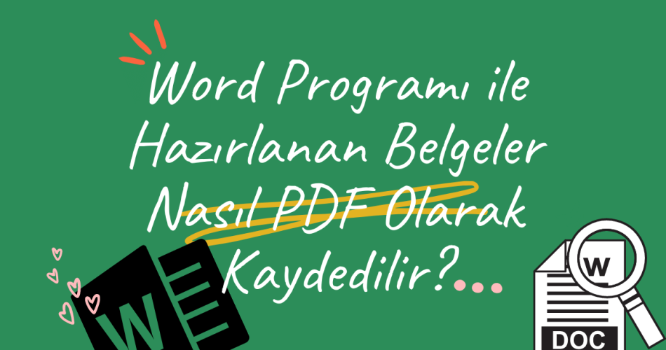 Word Programı ile Hazırlanan Belgeler Nasıl PDF Olarak Kaydedilir?