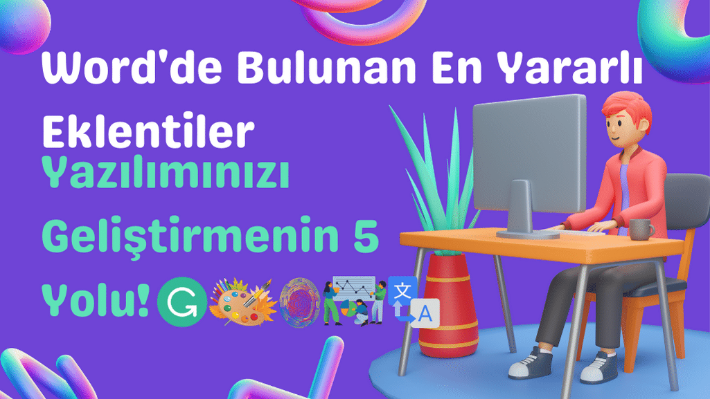 Word'de Bulunan En Yararlı Eklentiler: Yazılımınızı Geliştirmenin 5 Yolu! 🚀