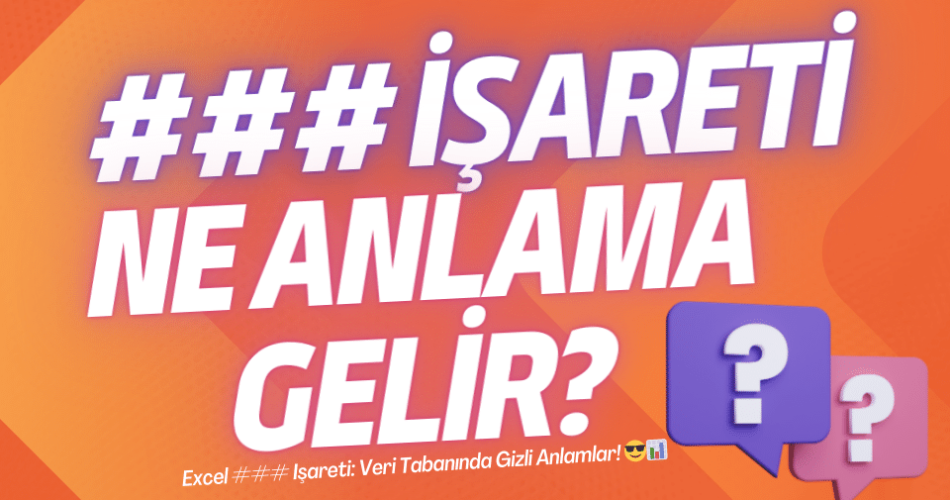 Excel ### Işareti: Veri Tabanında Gizli Anlamlar! 😎📊