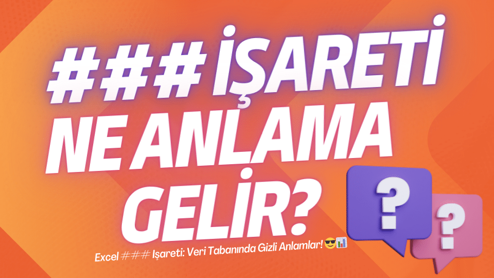 Excel ### Işareti: Veri Tabanında Gizli Anlamlar! 😎📊