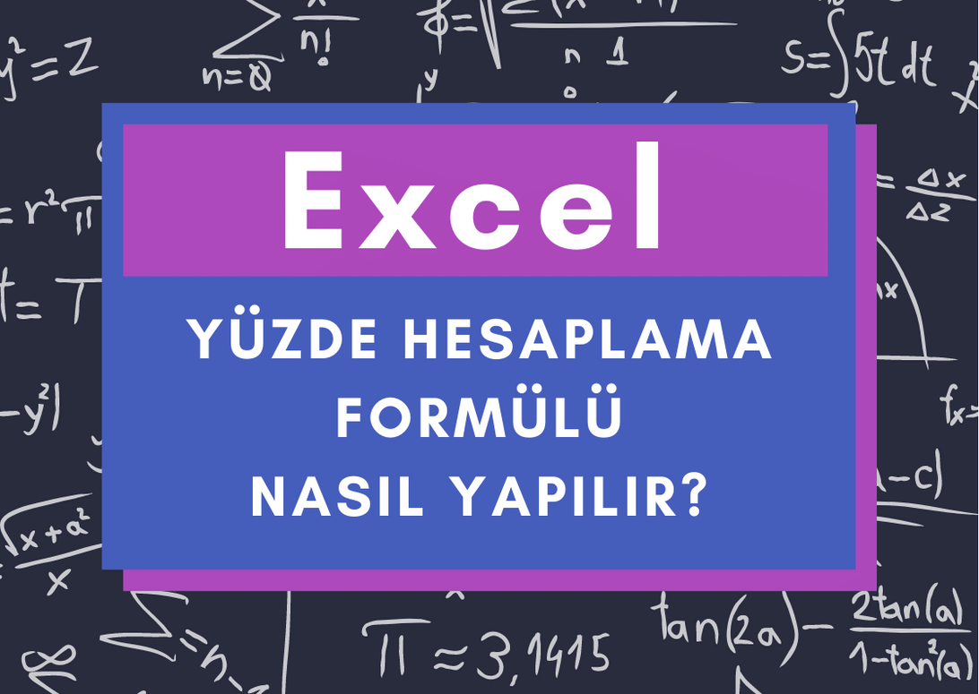 Excel'de % Yüzde Hesaplama Formülü Nasıl Yapılır?