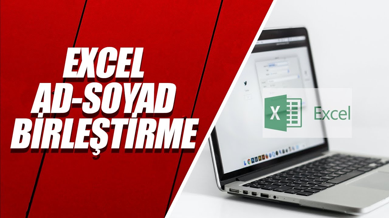 Excel’de Ad ve Soyad Nasıl Birleştirilir veya Ayrılır? 4 Farklı Yöntem 🤔